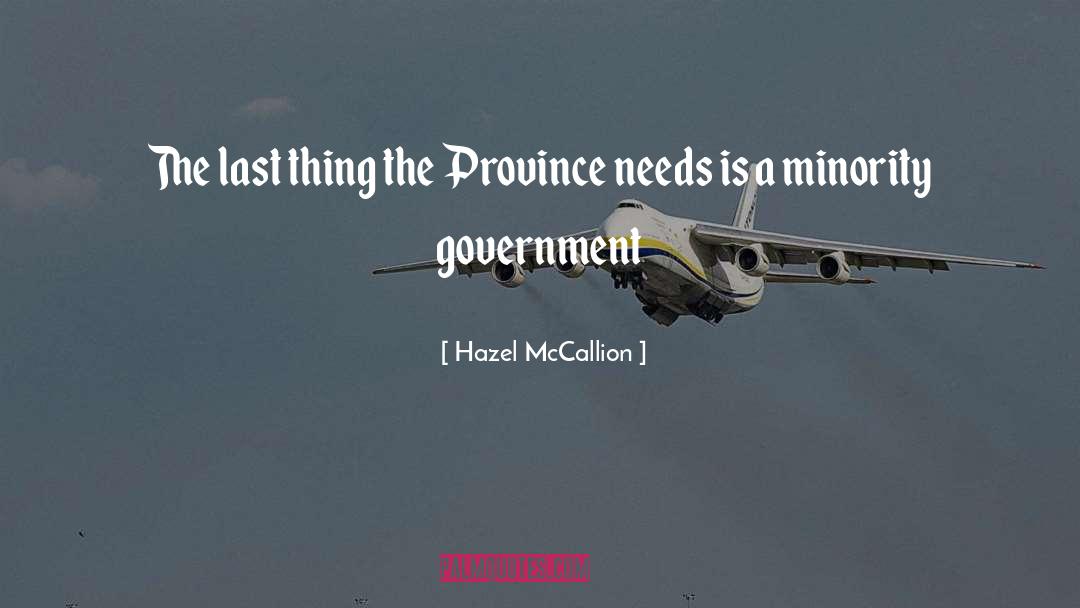 Minority Government quotes by Hazel McCallion
