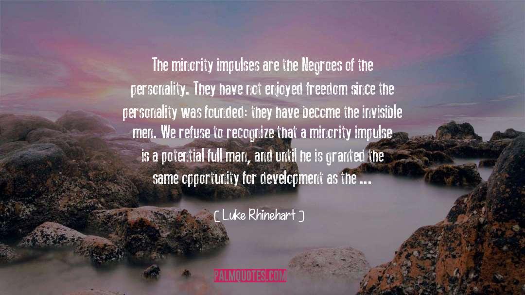 Minority quotes by Luke Rhinehart