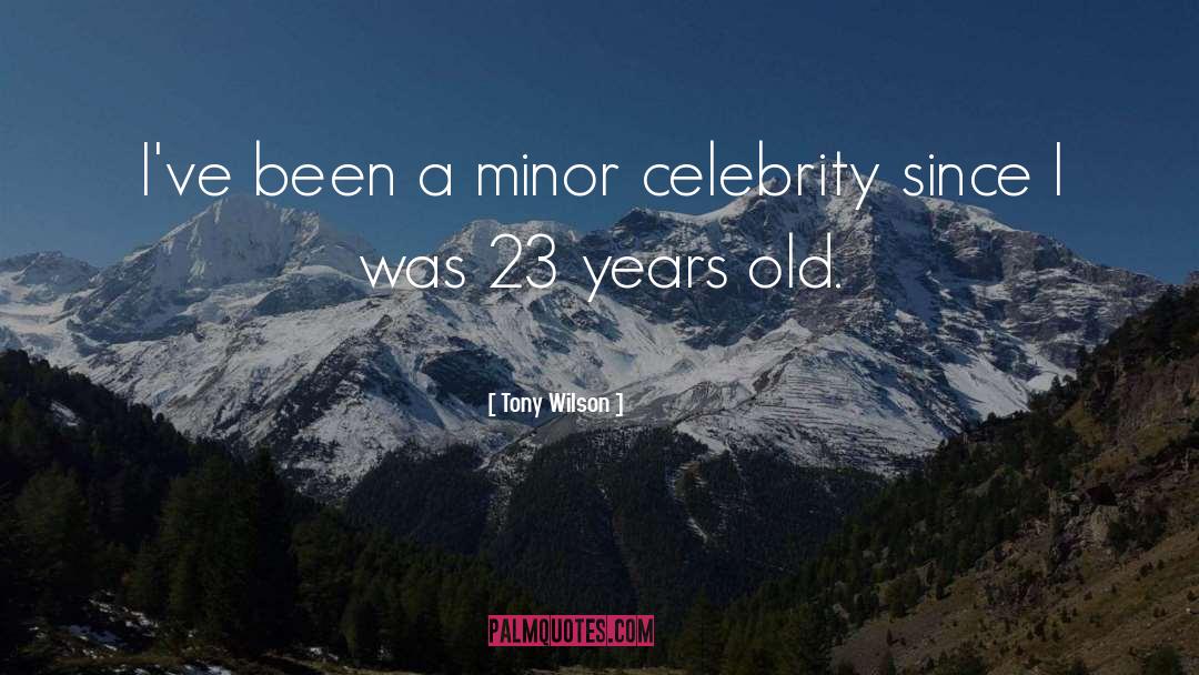 Minors quotes by Tony Wilson