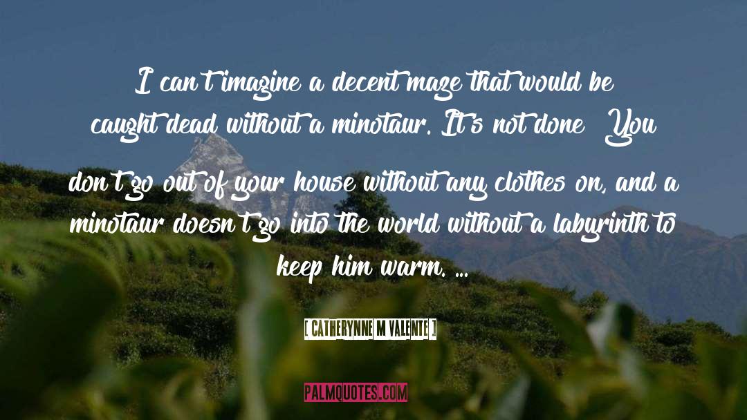 Minotaur quotes by Catherynne M Valente