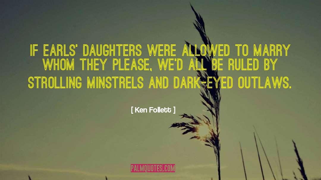 Minstrels quotes by Ken Follett