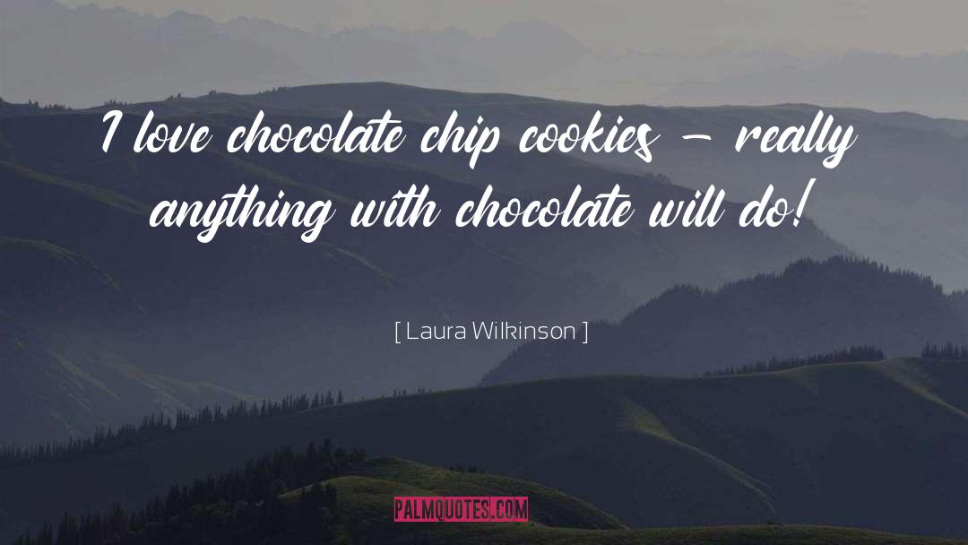 Mint Chocolate Chip quotes by Laura Wilkinson