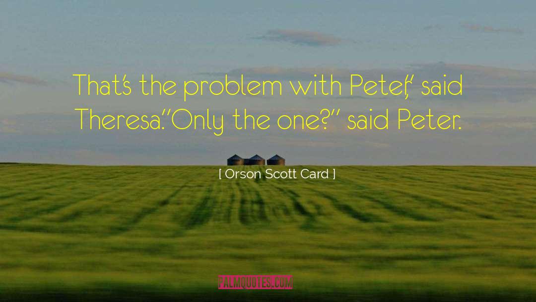 Minus One Problem quotes by Orson Scott Card