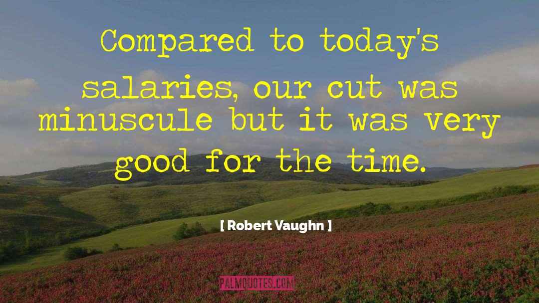 Minuscule quotes by Robert Vaughn
