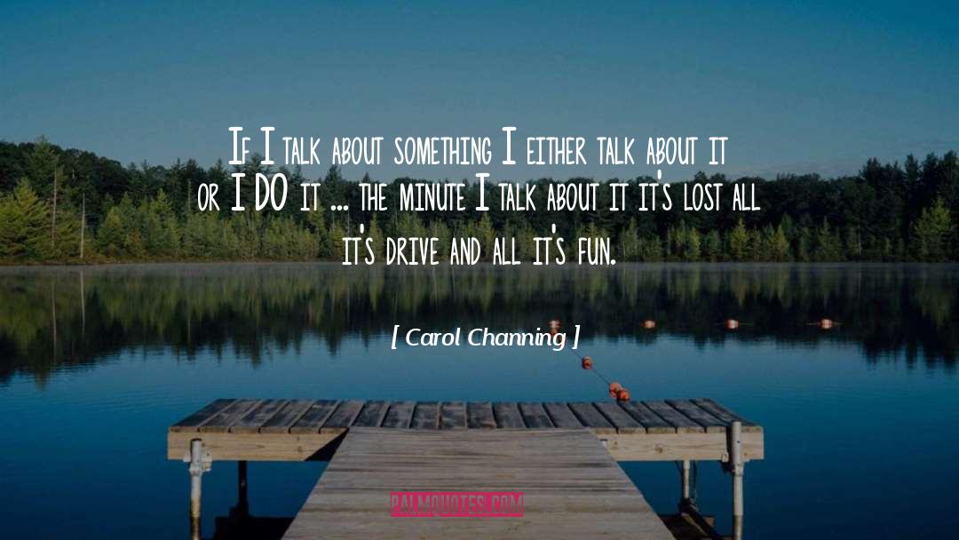 Minute quotes by Carol Channing