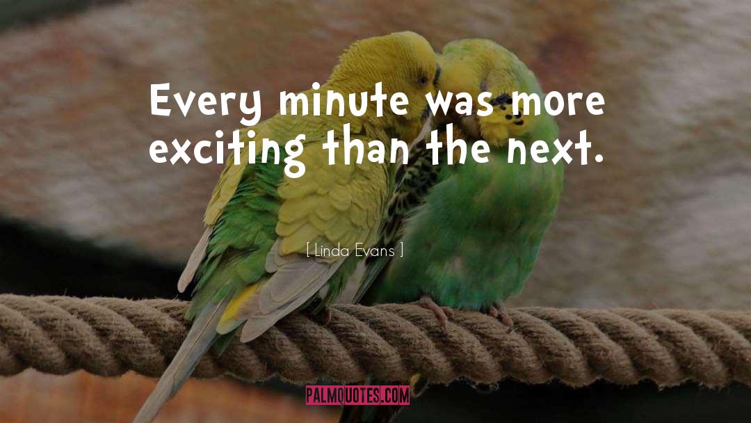 Minute quotes by Linda Evans