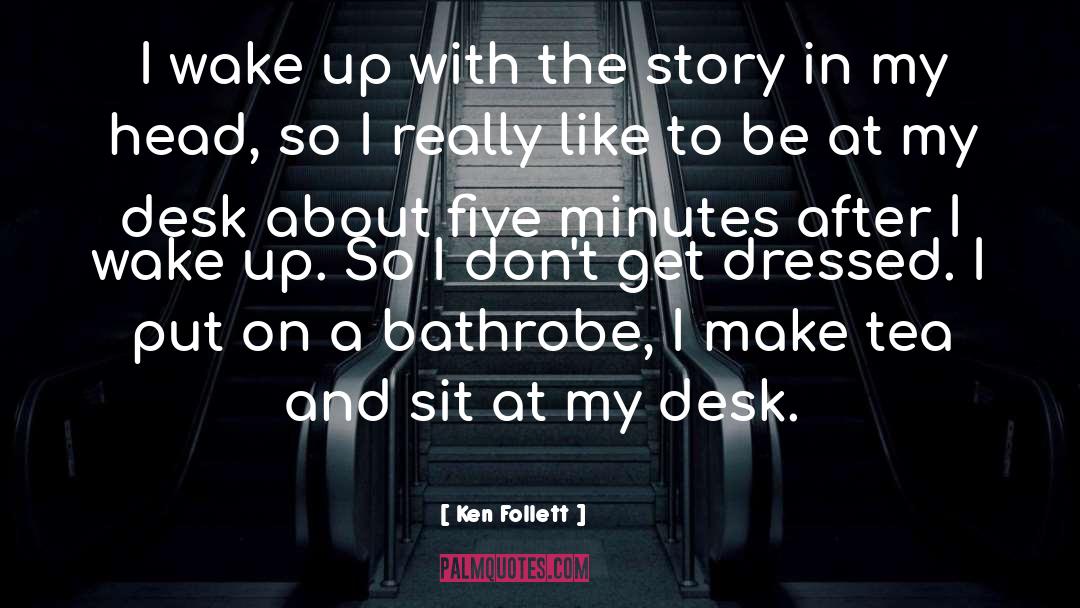 Minutes quotes by Ken Follett
