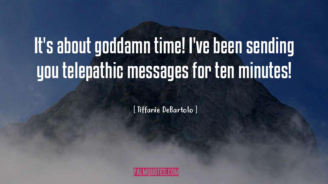 Minutes quotes by Tiffanie DeBartolo