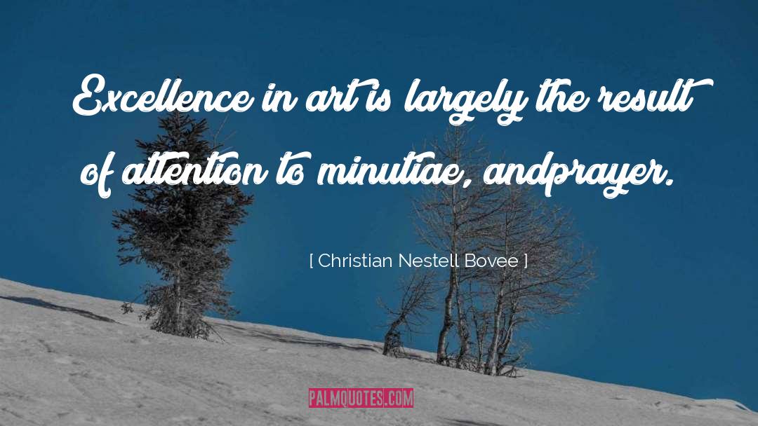 Minutiae quotes by Christian Nestell Bovee