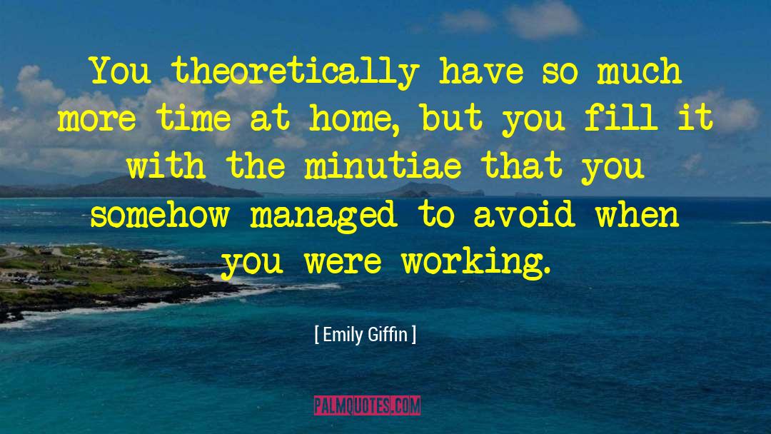 Minutiae quotes by Emily Giffin