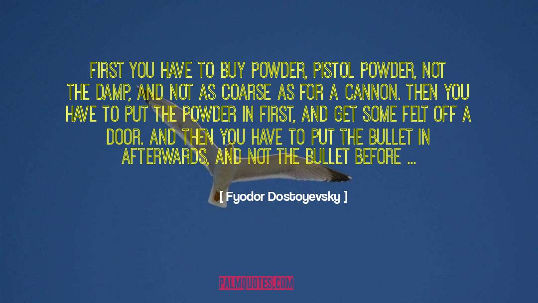 Miquelet Pistol quotes by Fyodor Dostoyevsky