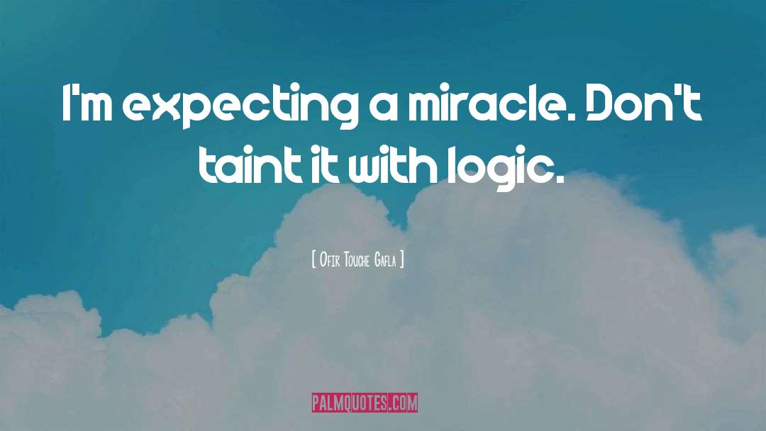 Miracle quotes by Ofir Touche Gafla