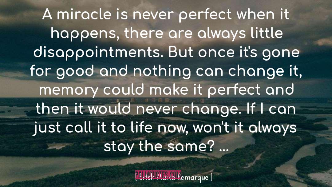 Miracle quotes by Erich Maria Remarque