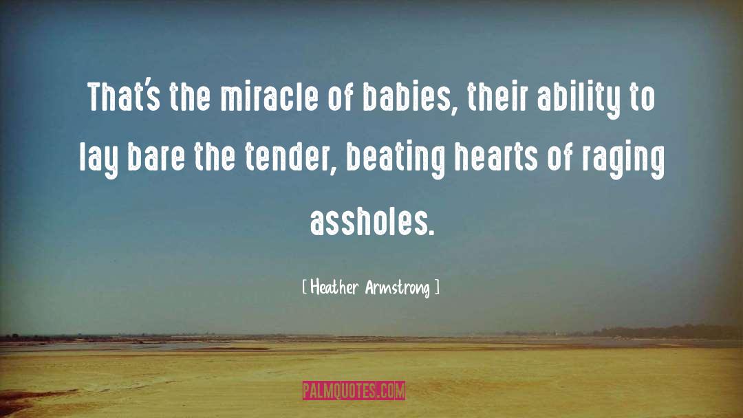 Miracle quotes by Heather Armstrong