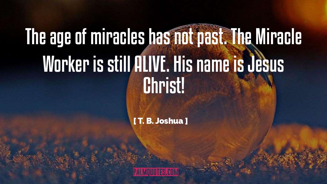 Miracle quotes by T. B. Joshua
