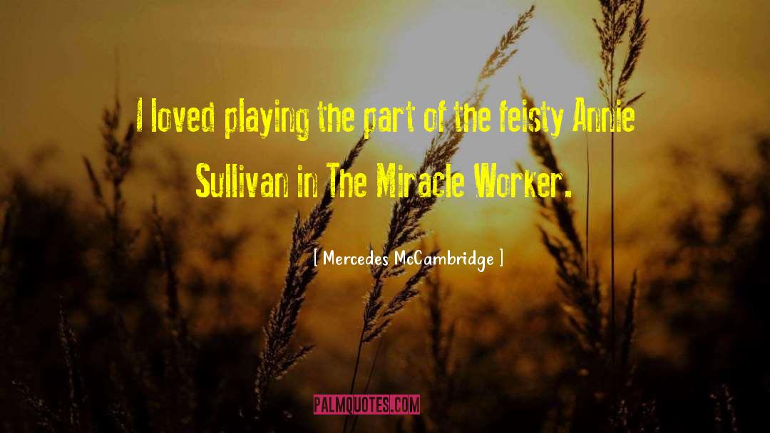 Miracle Worker quotes by Mercedes McCambridge