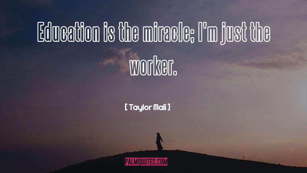 Miracle Workers quotes by Taylor Mali
