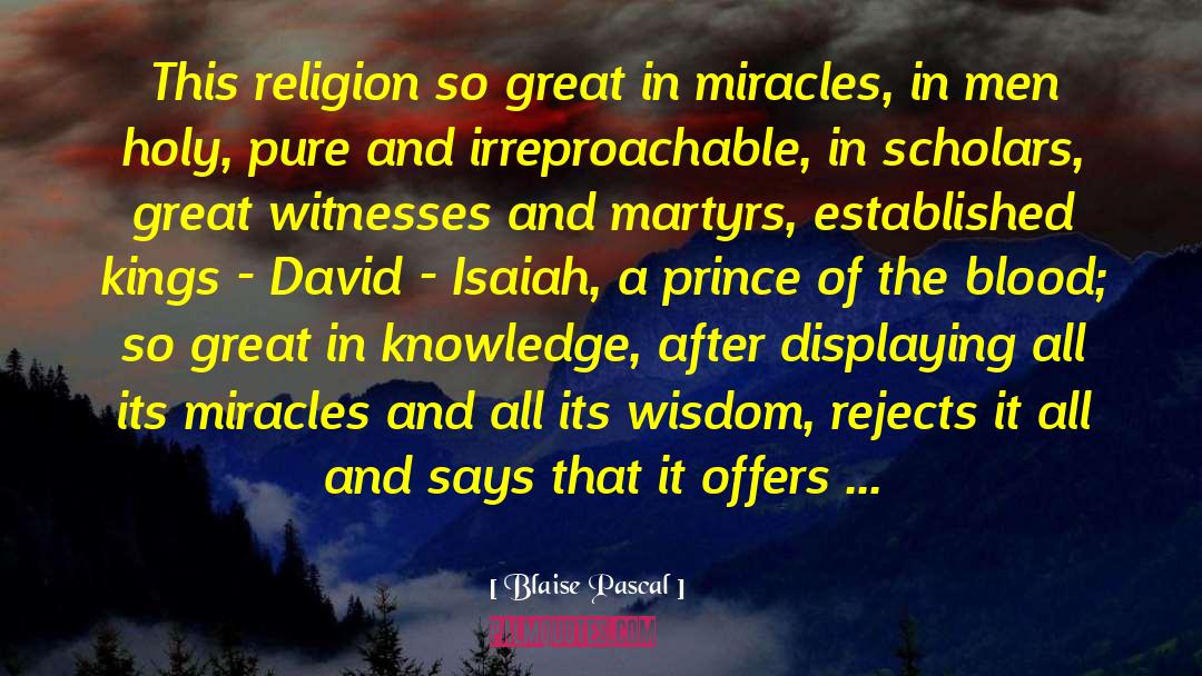 Miracles And Mystery quotes by Blaise Pascal