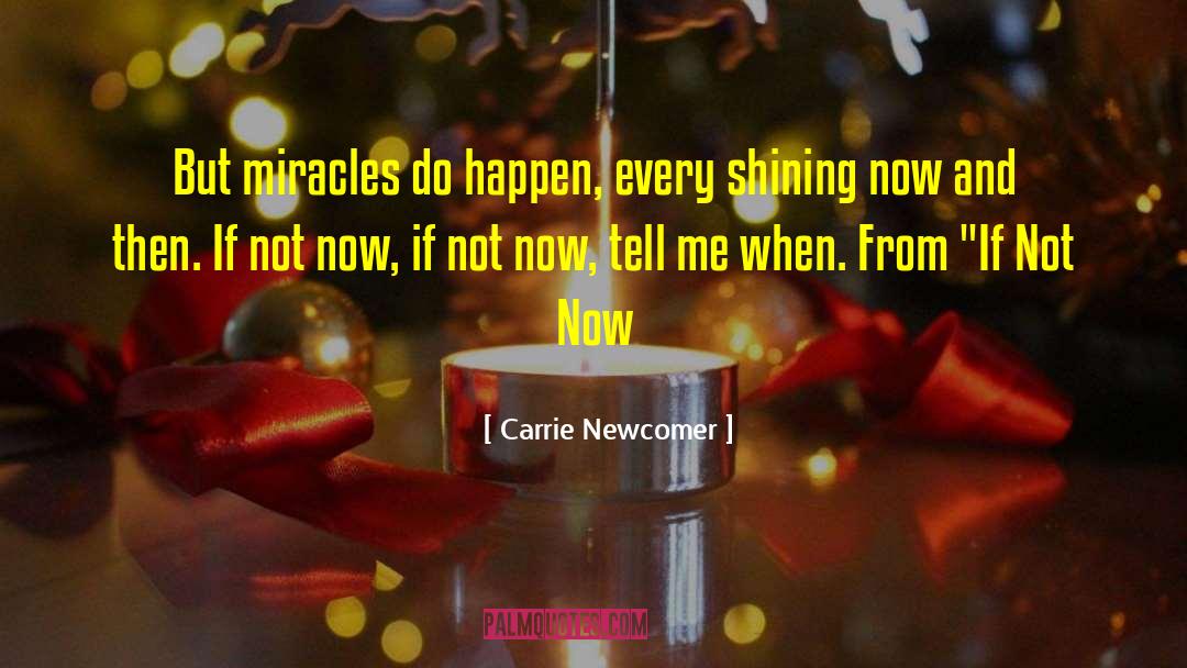 Miracles Do Happen quotes by Carrie Newcomer