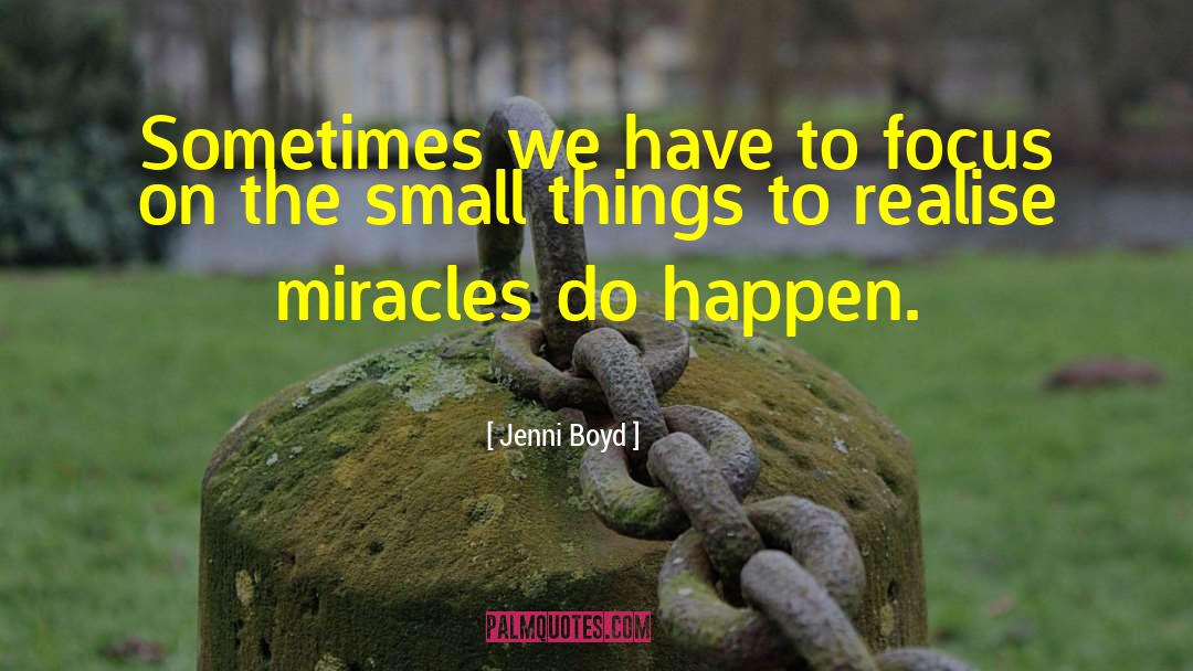 Miracles Do Happen quotes by Jenni Boyd