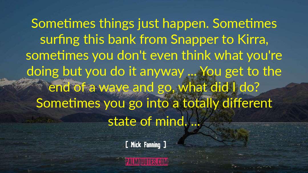Miracles Do Happen quotes by Mick Fanning