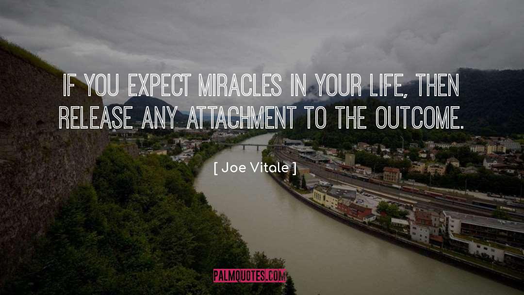 Miracles In Your Life quotes by Joe Vitale