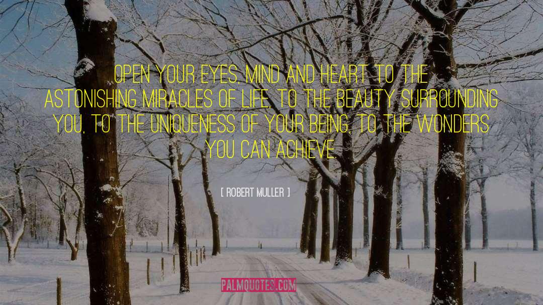 Miracles Of Life quotes by Robert Muller