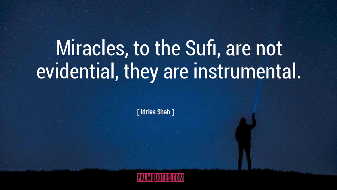 Miracles quotes by Idries Shah