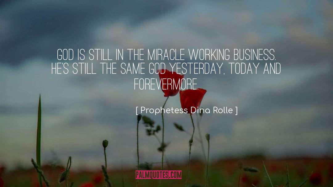 Miracles quotes by Prophetess Dina Rolle