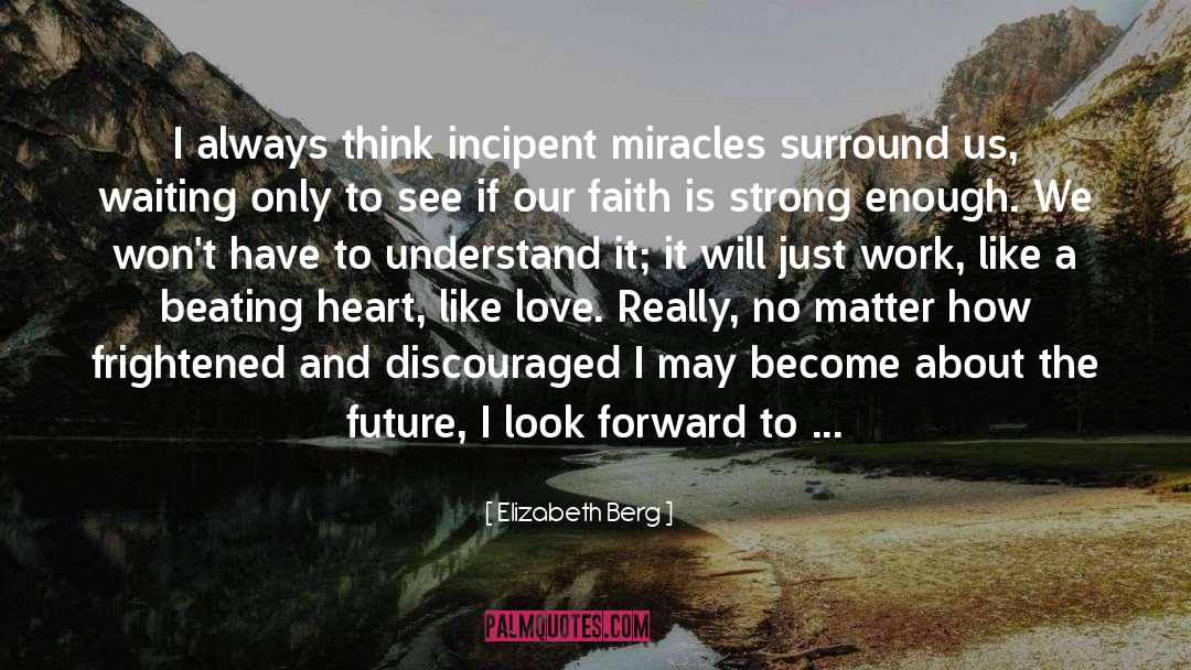 Miracles quotes by Elizabeth Berg