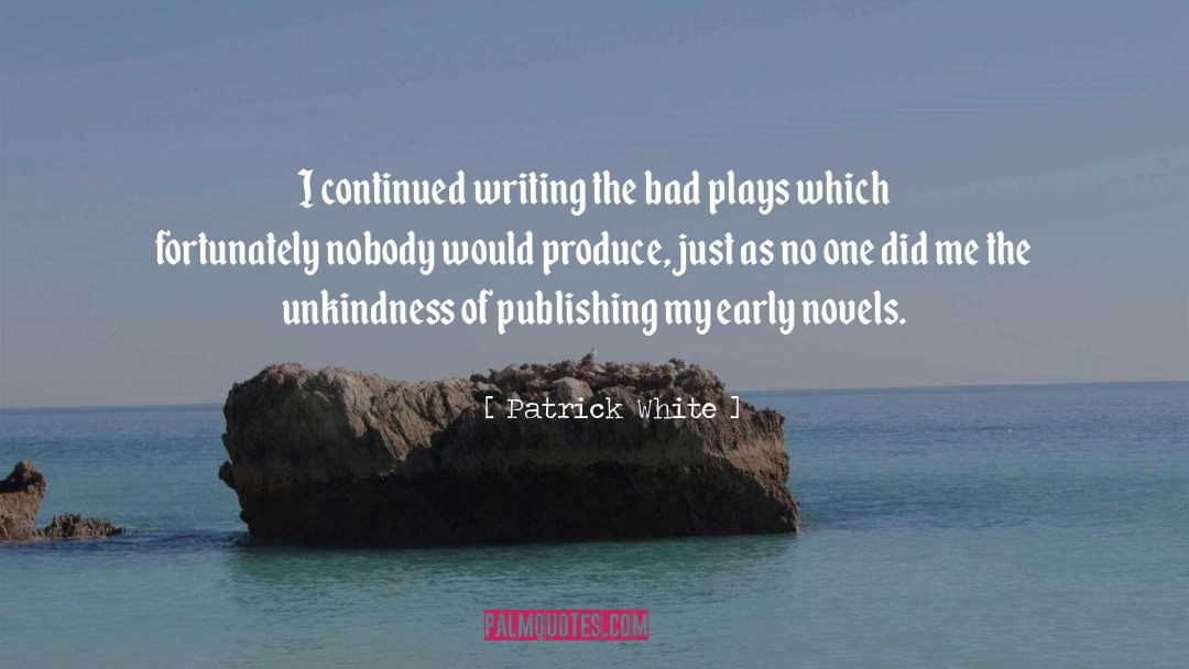 Mirage Publishing quotes by Patrick White
