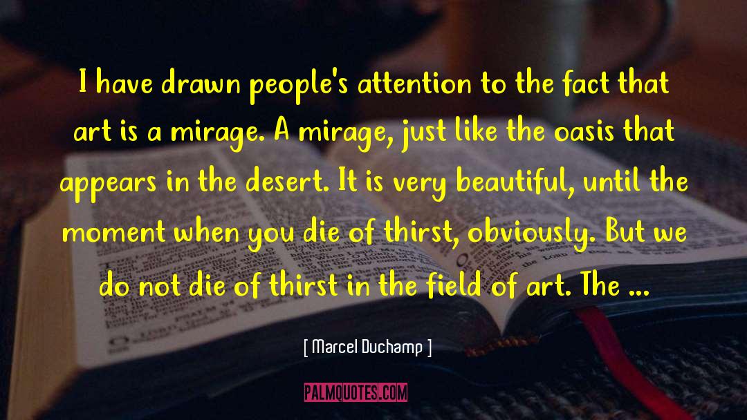 Mirage Sunder quotes by Marcel Duchamp