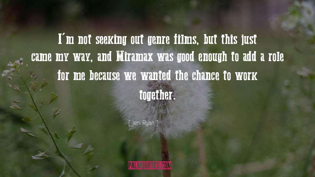 Miramax quotes by Jeri Ryan