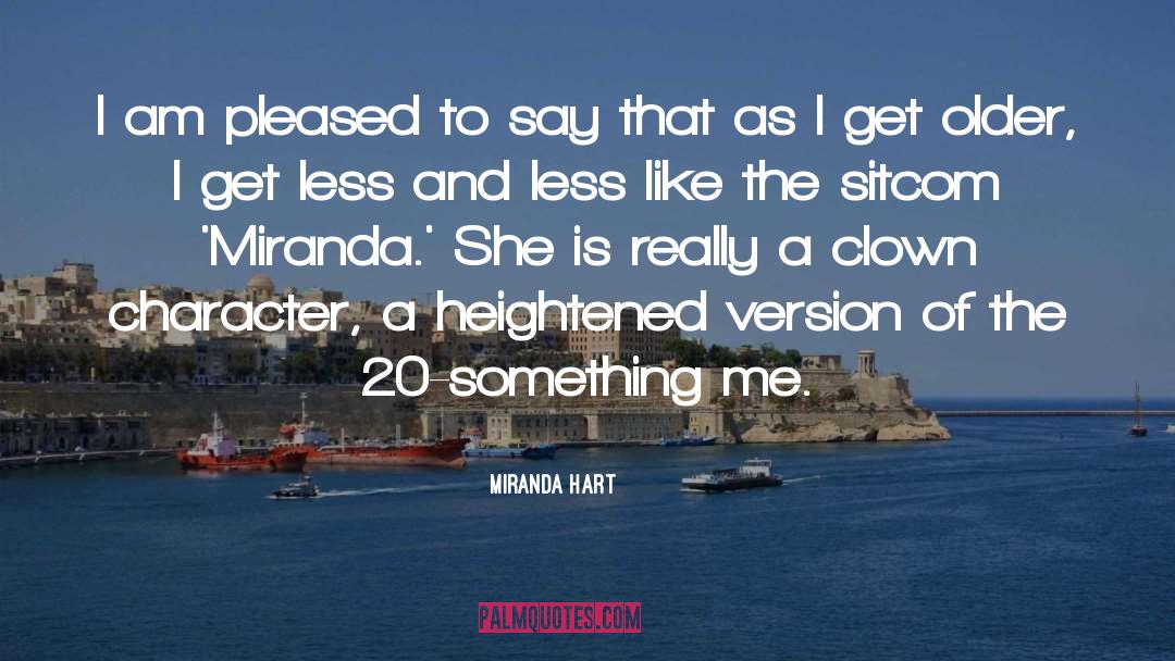 Miranda Hart quotes by Miranda Hart