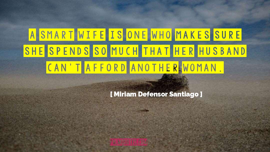 Miriam Stoppard quotes by Miriam Defensor Santiago