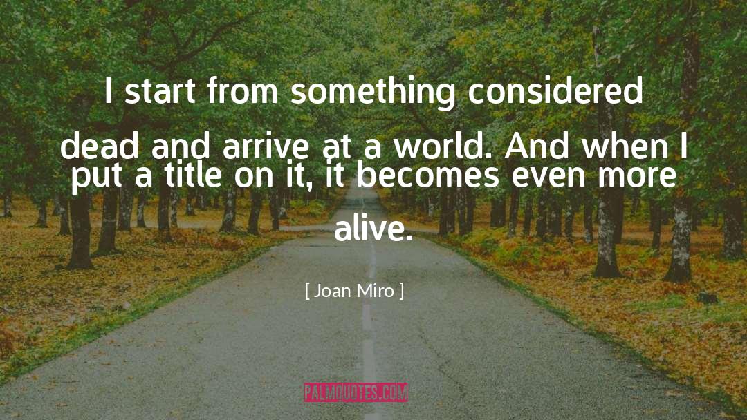 Miro quotes by Joan Miro