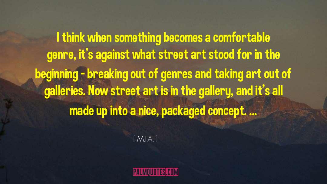 Mironova Gallery quotes by M.I.A.