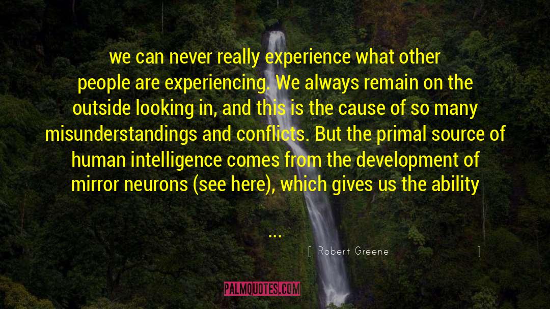 Mirror Neurons quotes by Robert Greene