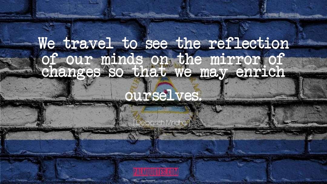 Mirror Of Changes quotes by Debasish Mridha