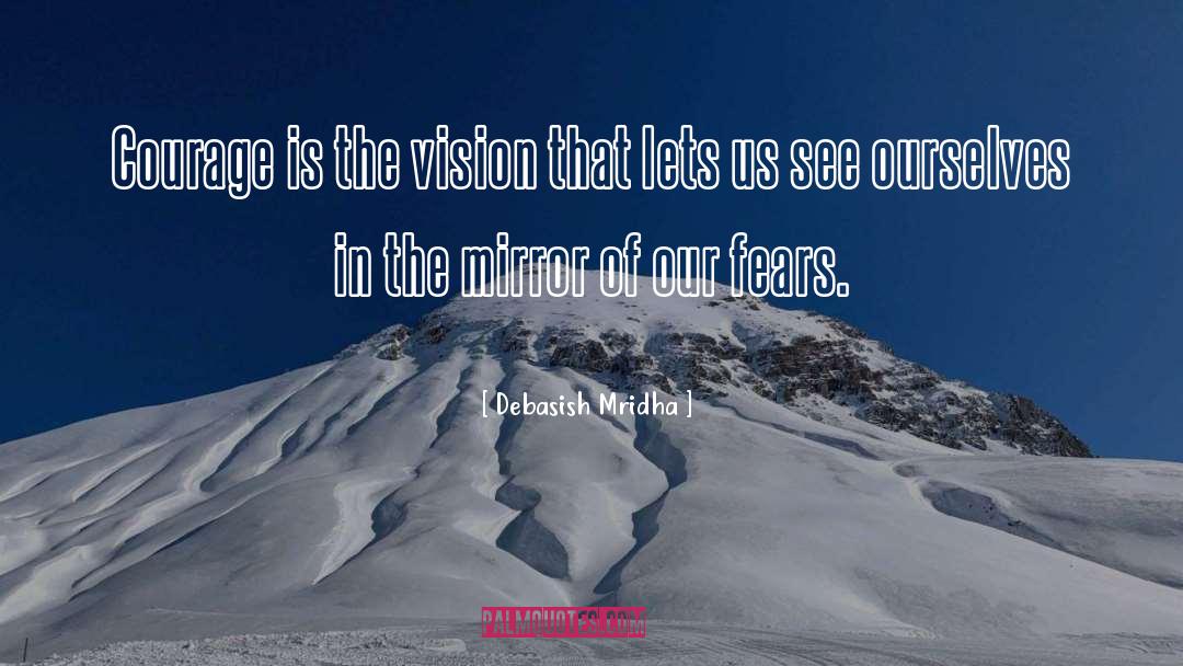 Mirror Of Our Fears quotes by Debasish Mridha