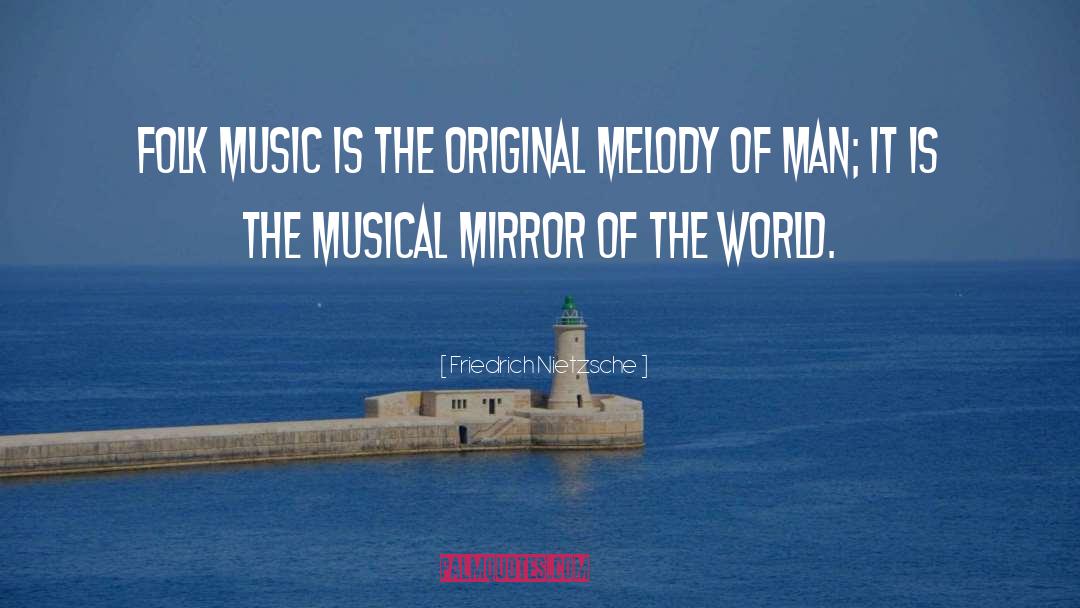 Mirror Of The World quotes by Friedrich Nietzsche