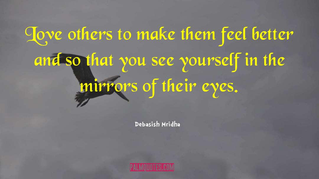 Mirror Of Their Eyes quotes by Debasish Mridha