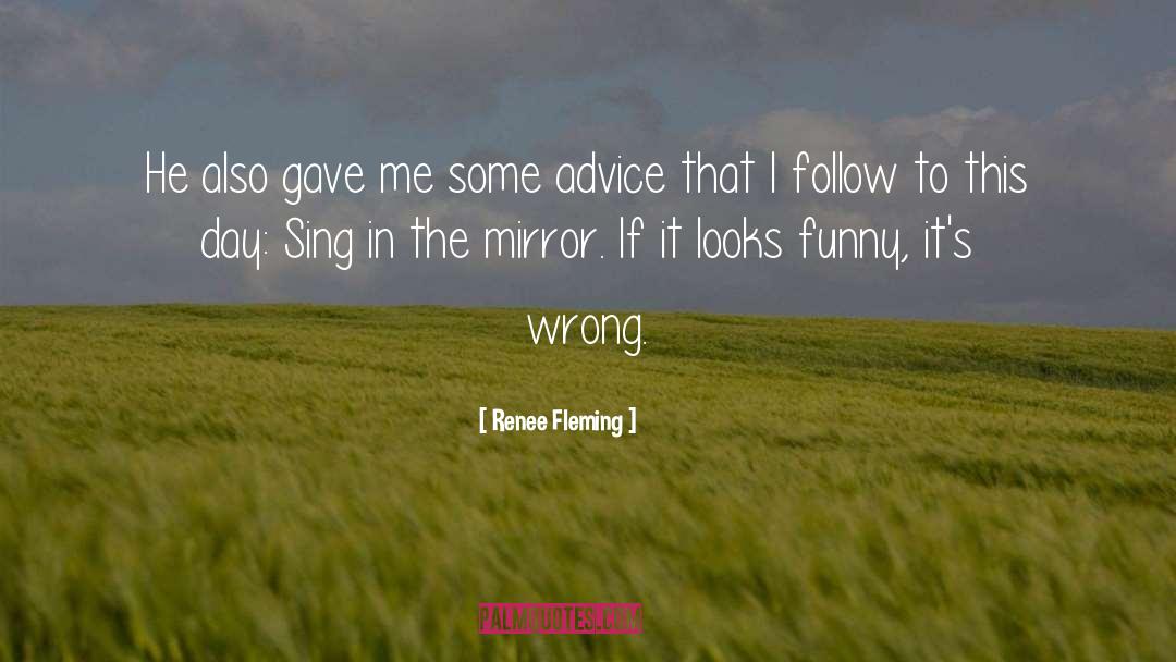 Mirror quotes by Renee Fleming