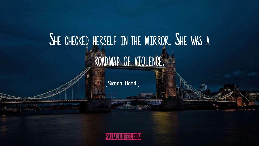 Mirror quotes by Simon Wood