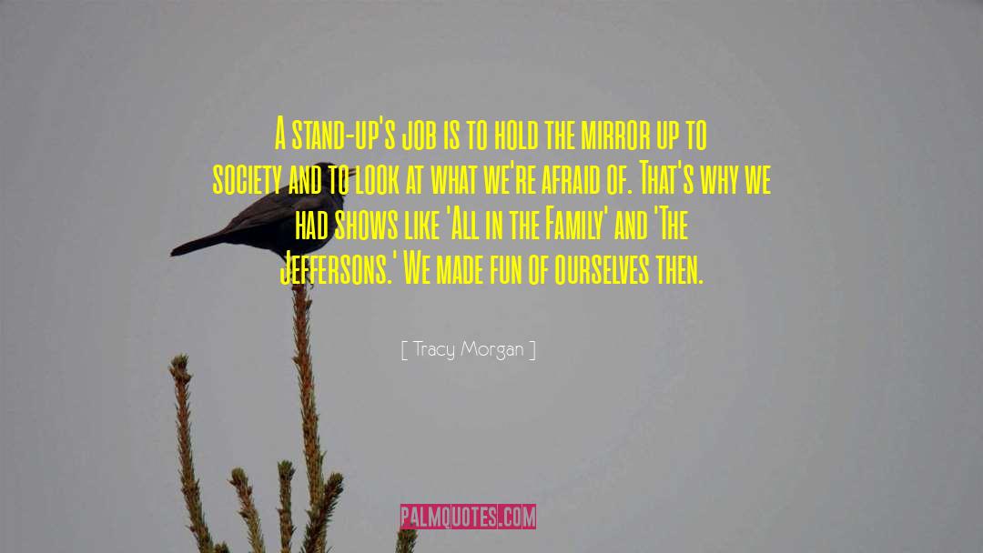 Mirror To Nature quotes by Tracy Morgan