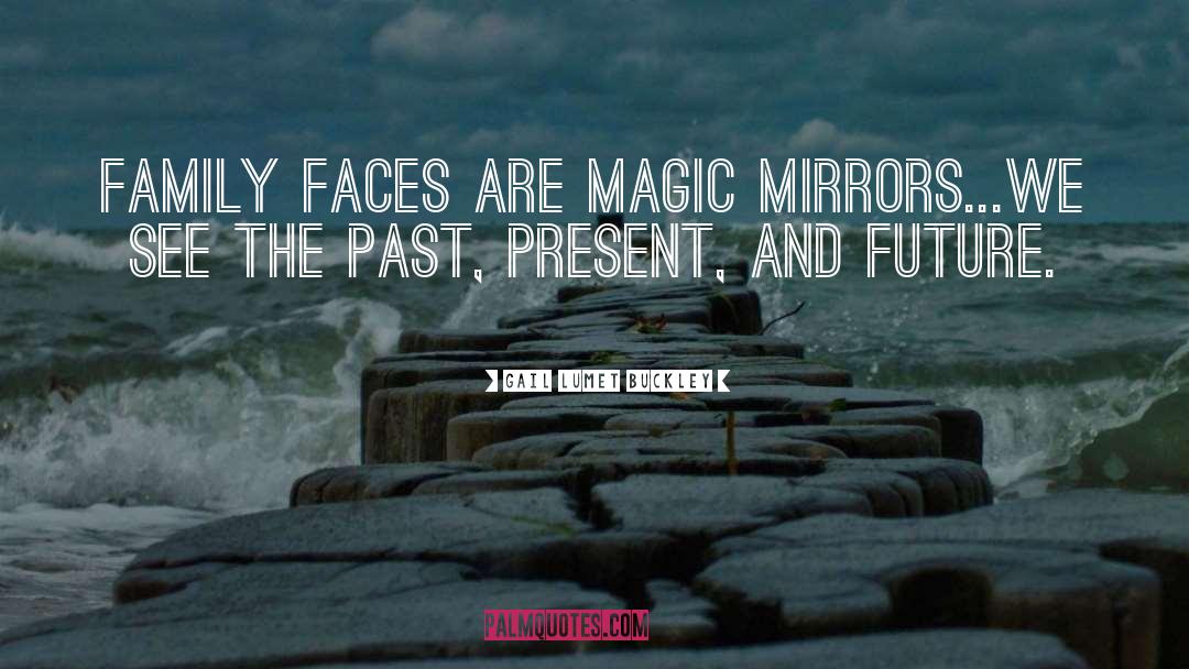 Mirrors quotes by Gail Lumet Buckley