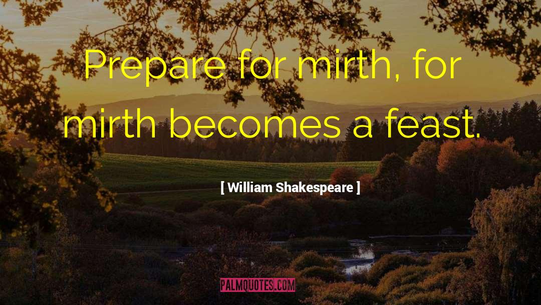 Mirth quotes by William Shakespeare