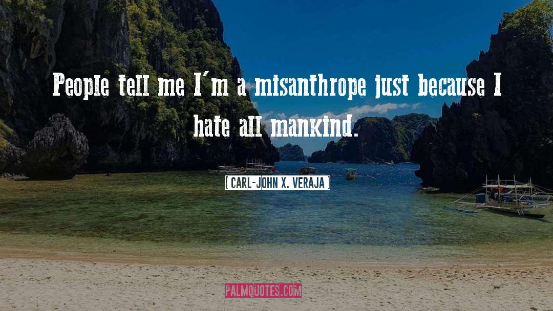 Misanthrope quotes by Carl-John X. Veraja