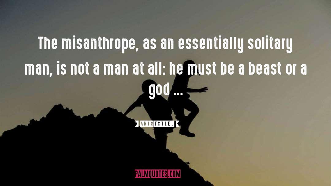 Misanthrope quotes by Aristotle.