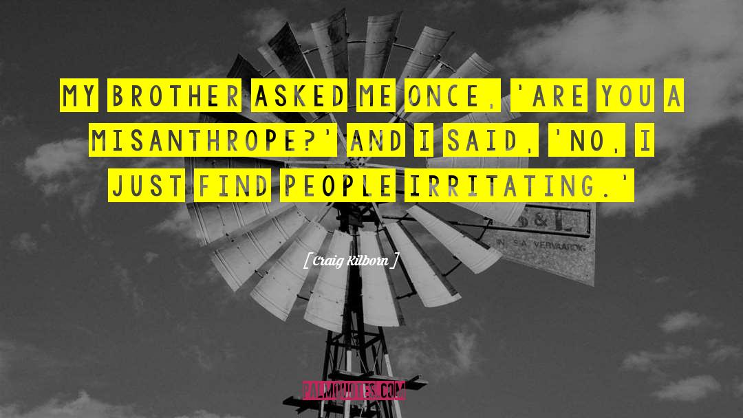 Misanthrope quotes by Craig Kilborn